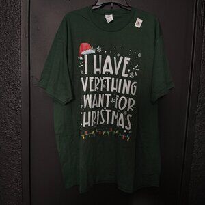 Port & Company Christmas Tee "I Have Everything I Want For Christmas" 3XL Green
